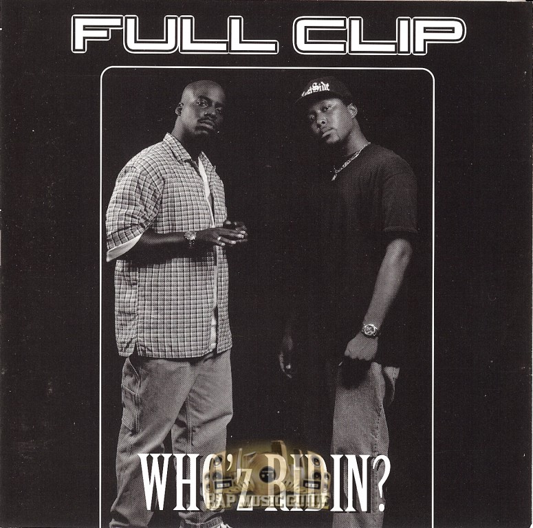 ヒップホップ+ラップ FULL CLIP/WHO'Z RIDIN? 23-8 Full Clip - Who'z Ridin?: CD | Rap Music Guide